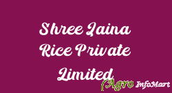 Shree Jaina Rice Private Limited