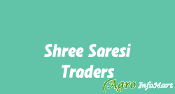 Shree Saresi Traders