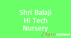 Shri Balaji Hi Tech Nursery