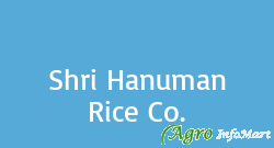 Shri Hanuman Rice Co.