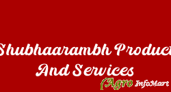 Shubhaarambh Product And Services