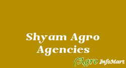 Shyam Agro Agencies