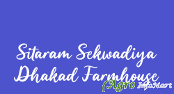 Sitaram Sekwadiya Dhakad Farmhouse