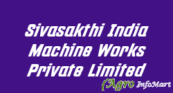 Sivasakthi India Machine Works Private Limited coimbatore india