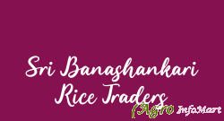 Sri Banashankari Rice Traders