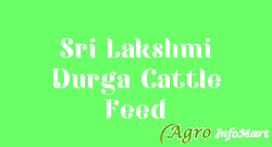 Sri Lakshmi Durga Cattle Feed malkajgiri india