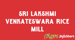 Sri Lakshmi Venkateswara Rice Mill  