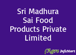 Sri Madhura Sai Food Products Private Limited chennai india