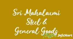 Sri Mahalaxmi Steel & General Goods hyderabad india
