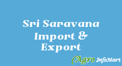 Sri Saravana Import & Export