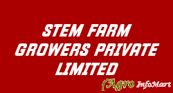 STEM FARM GROWERS PRIVATE LIMITED