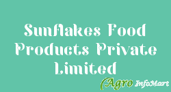Sunflakes Food Products Private Limited