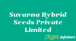 Suvarna Hybrid Seeds Private Limited