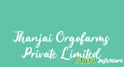 Thanjai Orgofarms Private Limited chennai india