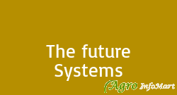 The future Systems