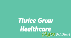 Thrice Grow Healthcare ambala india