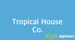 Tropical House Co. mumbai india