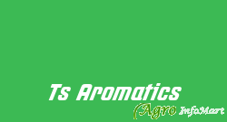Ts Aromatics