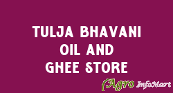 Tulja Bhavani Oil And Ghee Store