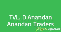 TVL. D.Anandan Anandan Traders  