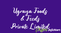 Ugraya Foods & Feeds Private Limited