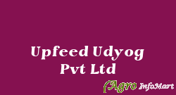 Upfeed Udyog Pvt Ltd