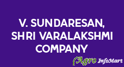 V. Sundaresan, Shri Varalakshmi Company