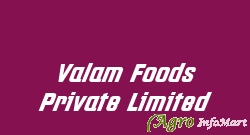 Valam Foods Private Limited hyderabad india