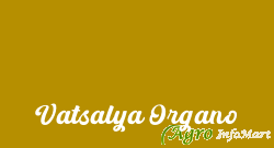 Vatsalya Organo