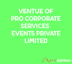 Ventue Of Pro Corporate Services & Events Private Limited