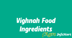 Vighnah Food Ingredients