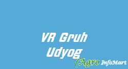 VR Gruh Udyog