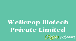 Wellcrop Biotech Private Limited