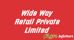 Wide Way Retail Private Limited