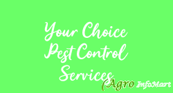 Your Choice Pest Control Services