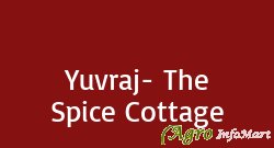 Yuvraj- The Spice Cottage